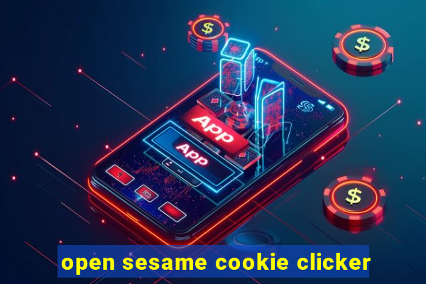 open sesame cookie clicker