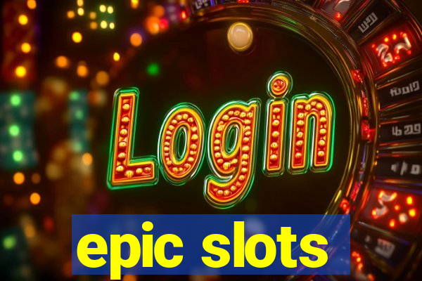 epic slots