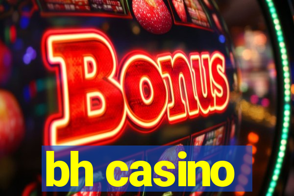 bh casino