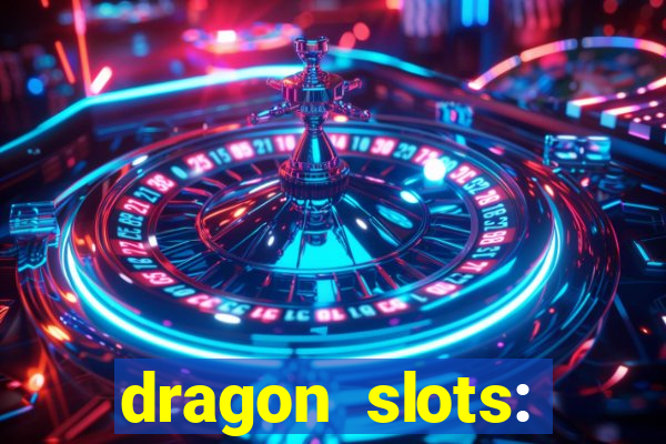 dragon slots: online casino