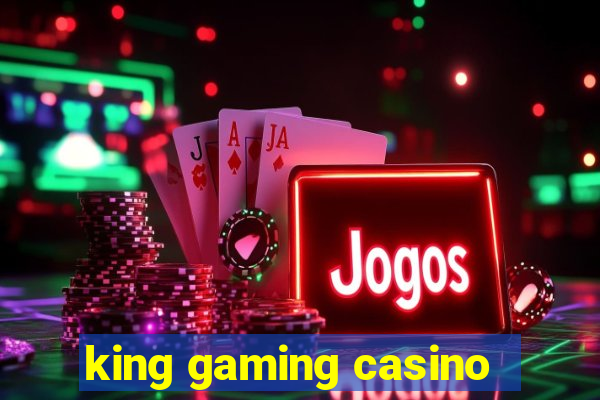 king gaming casino