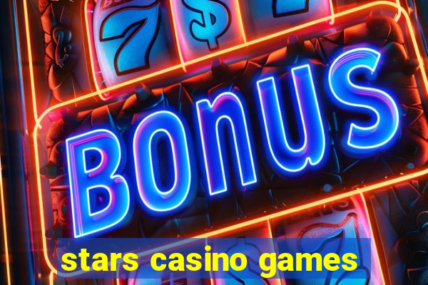 stars casino games