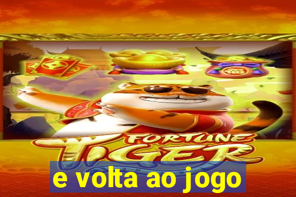 e volta ao jogo