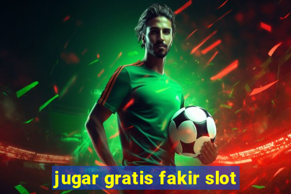 jugar gratis fakir slot