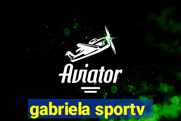 gabriela sportv