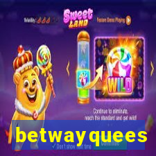 betwayquees