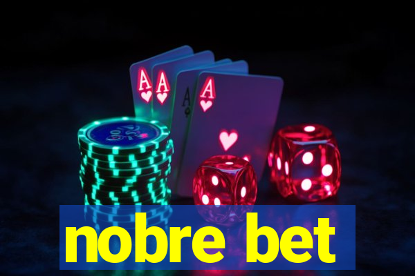 nobre bet