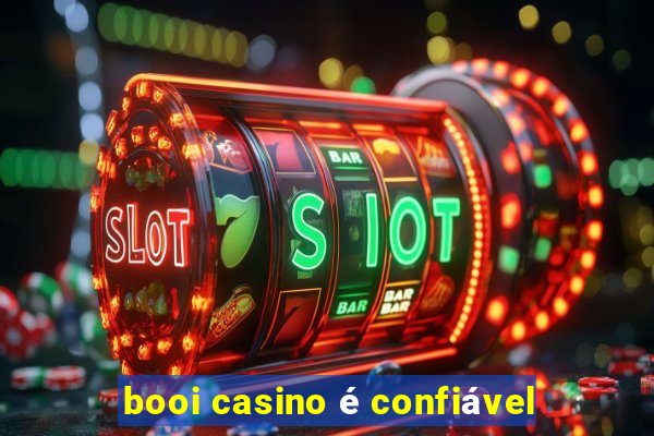 booi casino é confiável