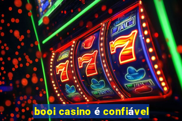 booi casino é confiável