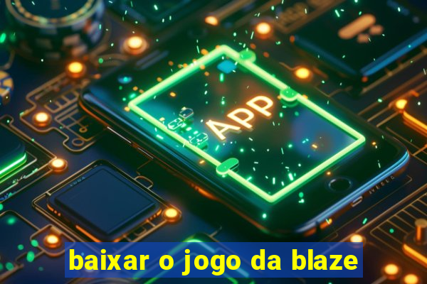 baixar o jogo da blaze