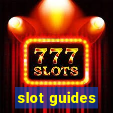 slot guides