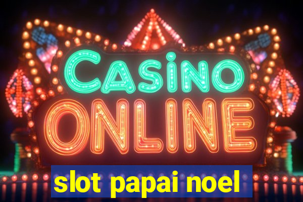 slot papai noel