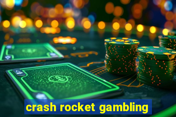 crash rocket gambling