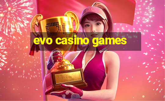 evo casino games