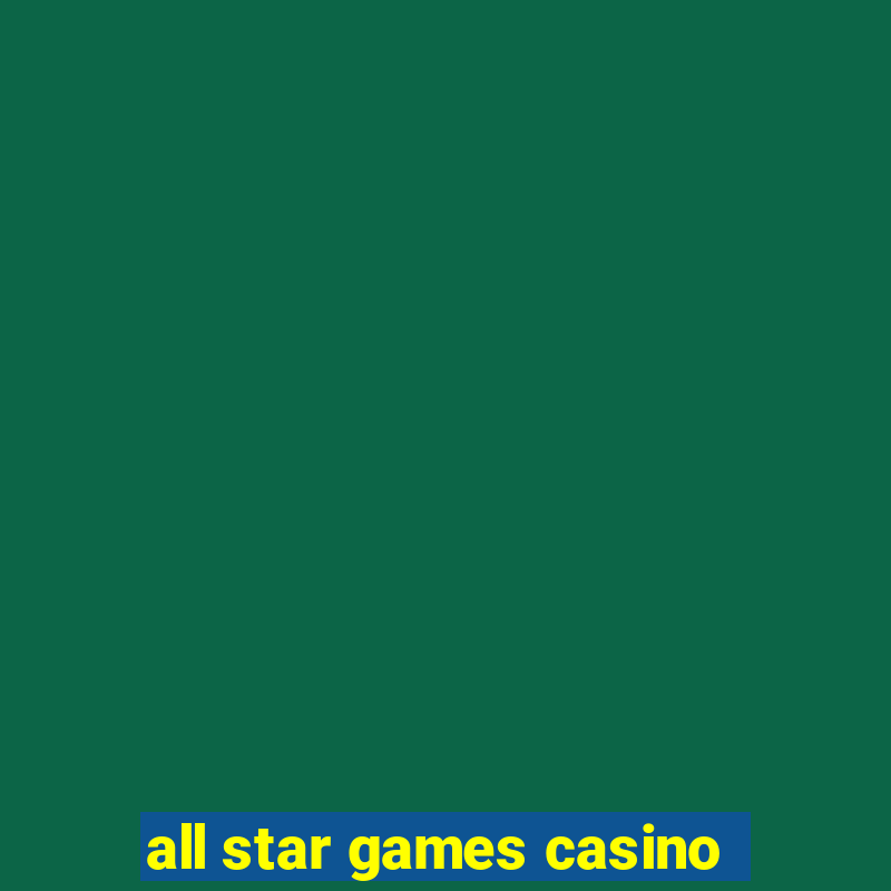 all star games casino