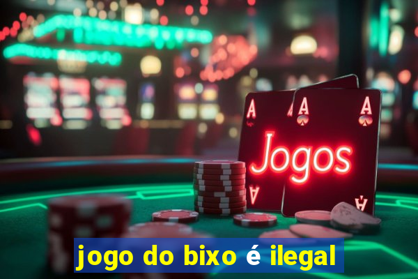 jogo do bixo é ilegal