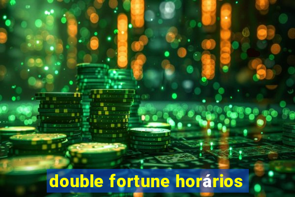 double fortune horários