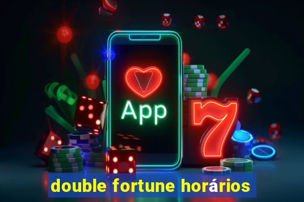 double fortune horários