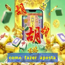 como fazer aposta de jogo