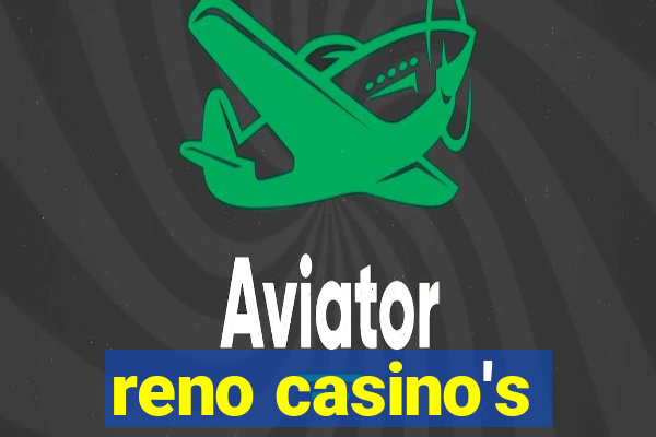 reno casino's