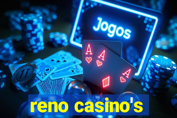 reno casino's