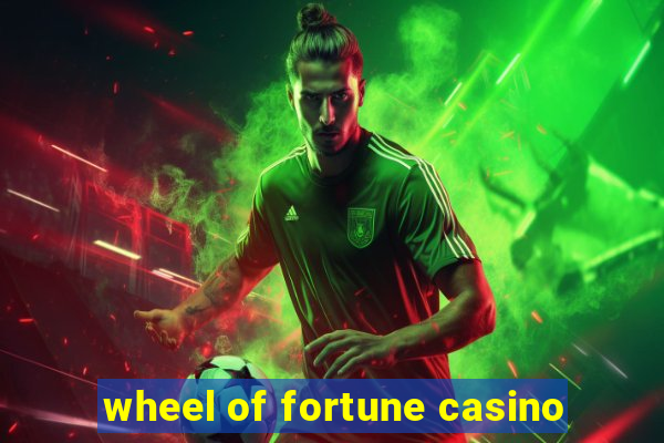 wheel of fortune casino