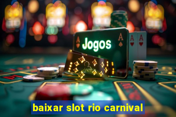 baixar slot rio carnival