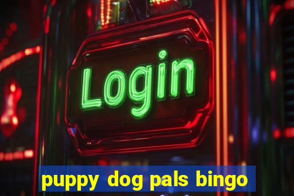 puppy dog pals bingo