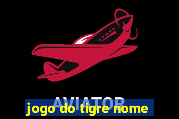 jogo do tigre nome