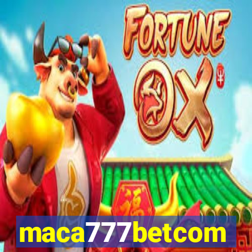 maca777betcom