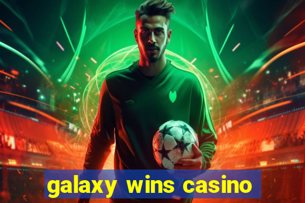 galaxy wins casino