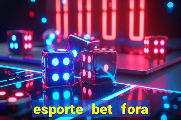 esporte bet fora do ar hoje