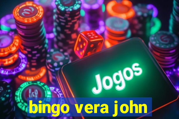 bingo vera john