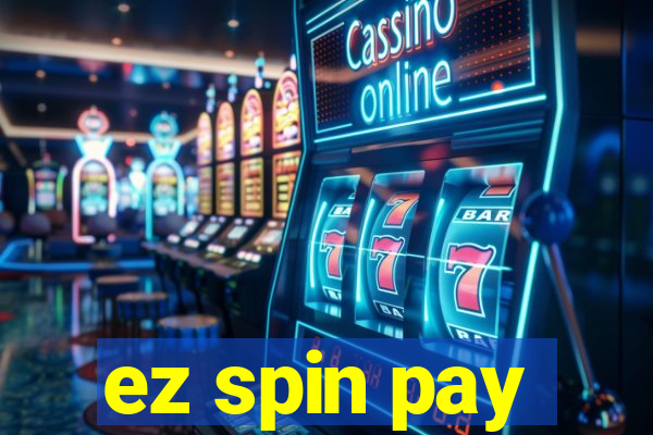 ez spin pay