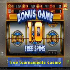 free tournaments casino