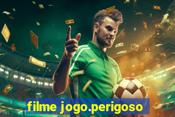 filme jogo.perigoso