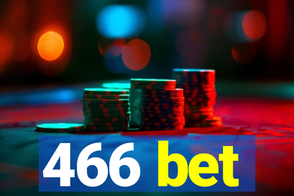 466 bet