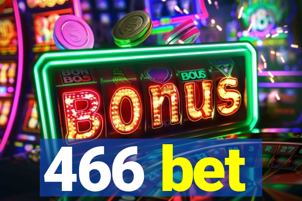 466 bet