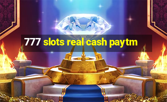 777 slots real cash paytm