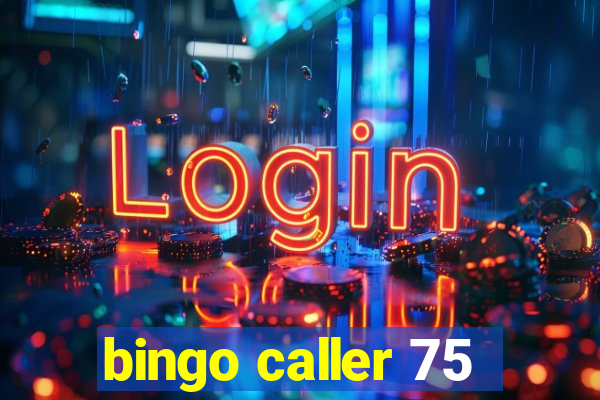 bingo caller 75