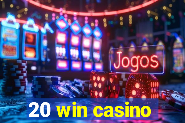 20 win casino