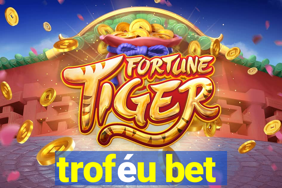 troféu bet