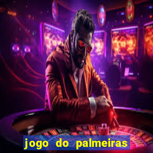 jogo do palmeiras passando onde