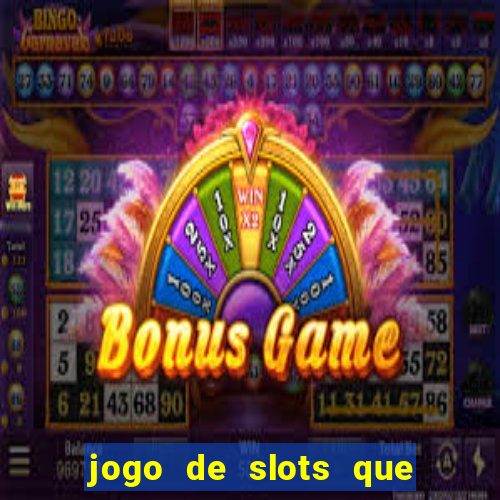 jogo de slots que paga no cadastro