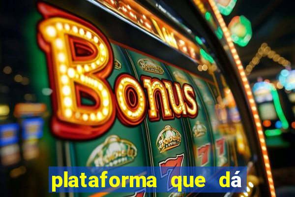 plataforma que dá bonus no cadastro