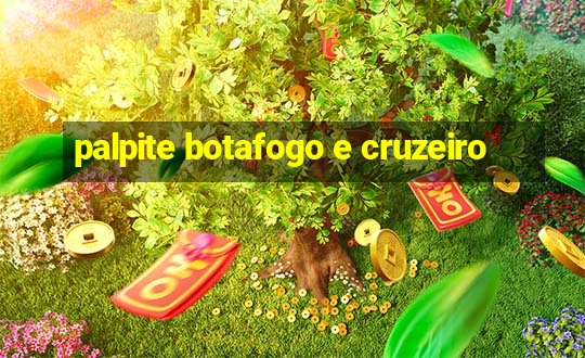 palpite botafogo e cruzeiro