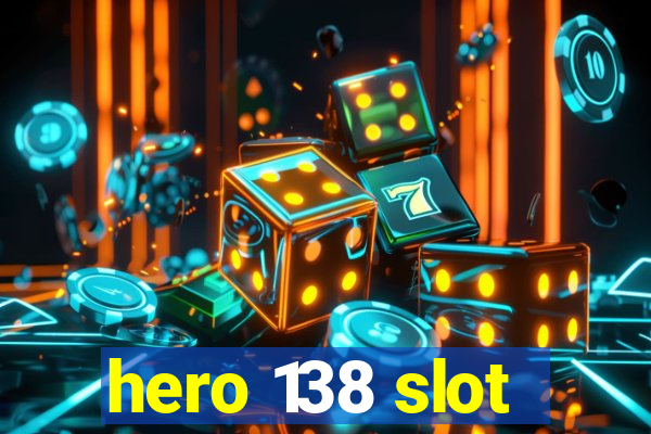 hero 138 slot