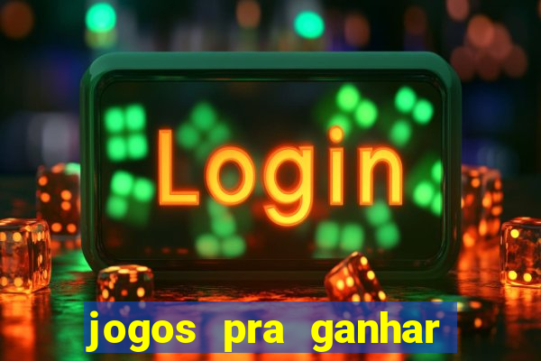 jogos pra ganhar dinheiro de verdade via pix na hora