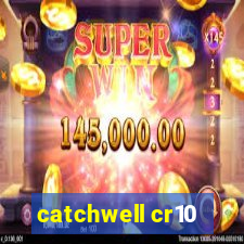 catchwell cr10