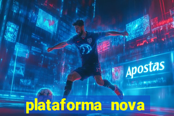 plataforma nova 2024 hoje bet